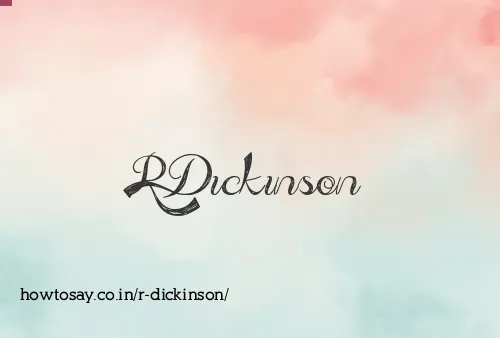 R Dickinson