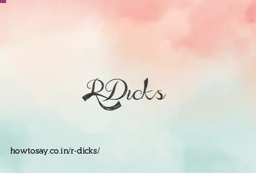 R Dicks