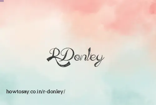 R Donley