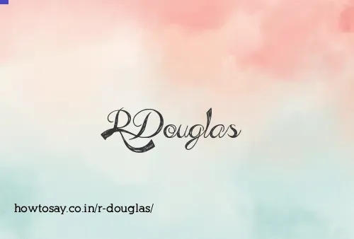 R Douglas