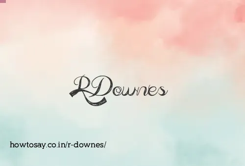 R Downes