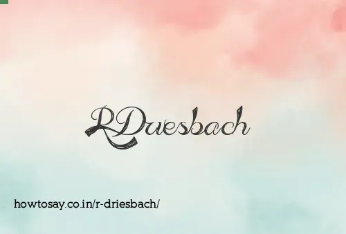 R Driesbach