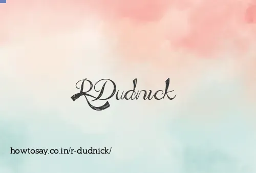 R Dudnick