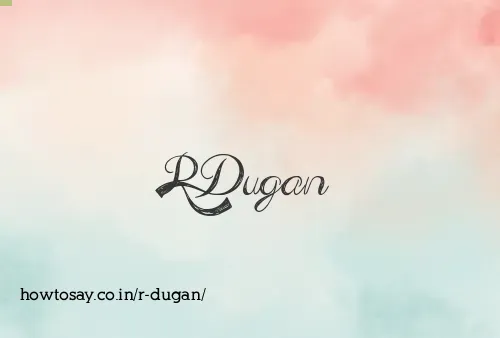R Dugan