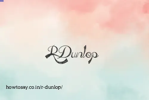 R Dunlop
