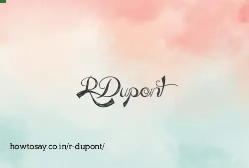 R Dupont
