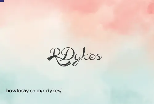 R Dykes