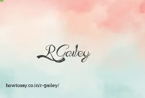 R Gailey