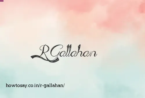 R Gallahan