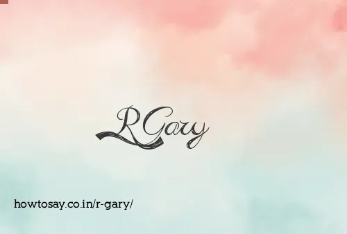 R Gary