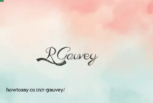 R Gauvey