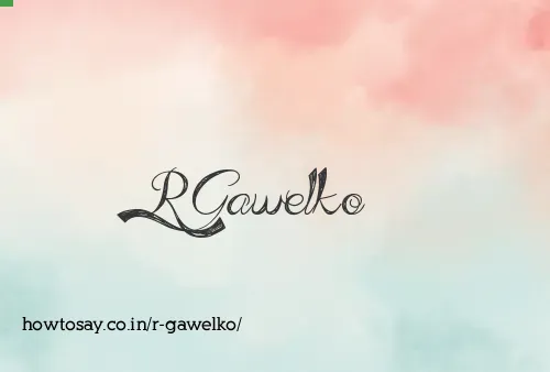 R Gawelko