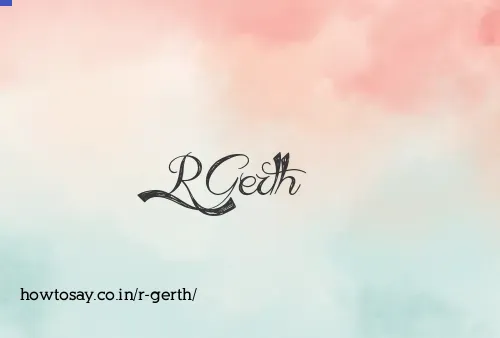 R Gerth