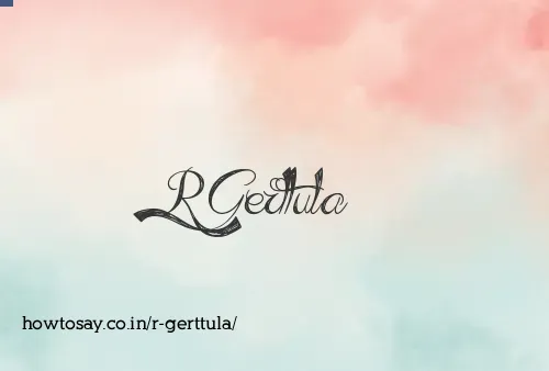 R Gerttula