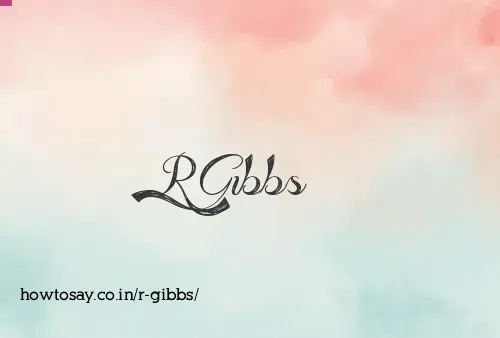 R Gibbs