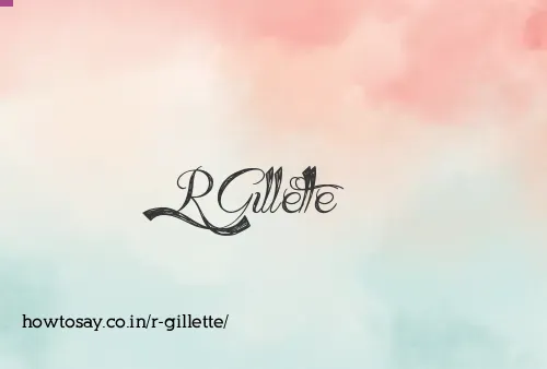 R Gillette
