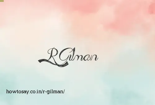 R Gilman