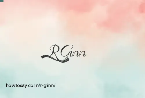 R Ginn
