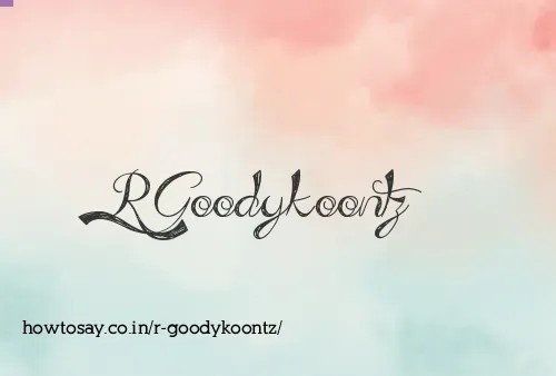 R Goodykoontz