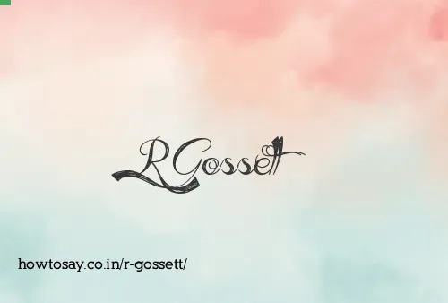 R Gossett