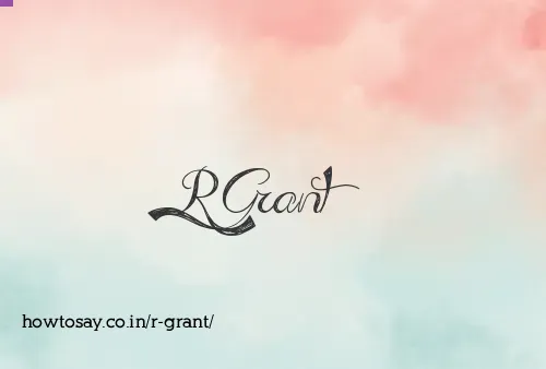 R Grant