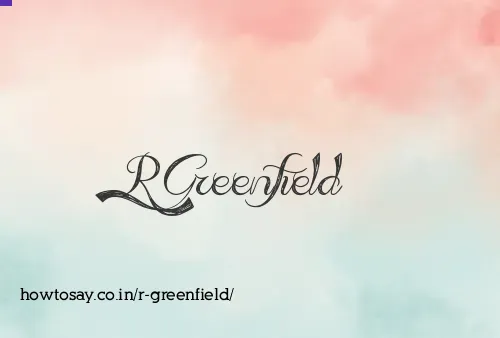R Greenfield