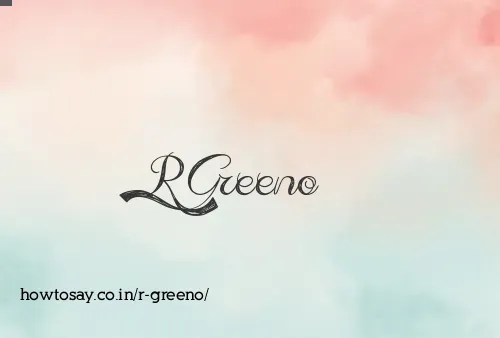 R Greeno