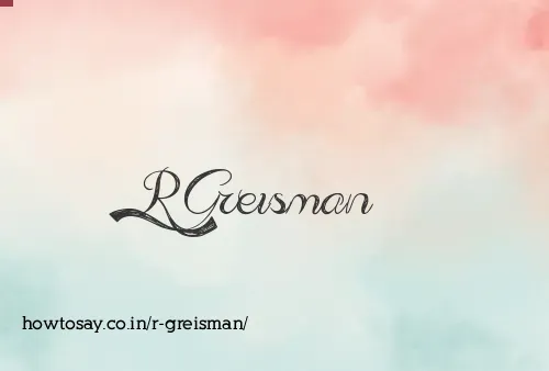 R Greisman