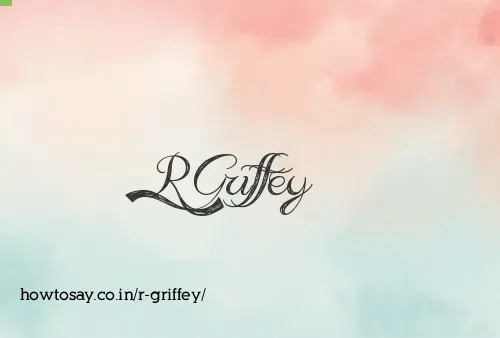R Griffey