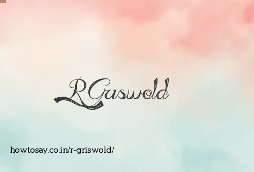 R Griswold