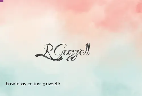 R Grizzell