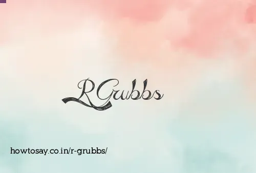 R Grubbs