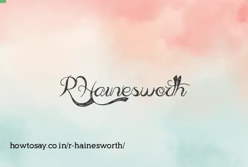 R Hainesworth