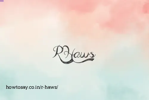 R Haws