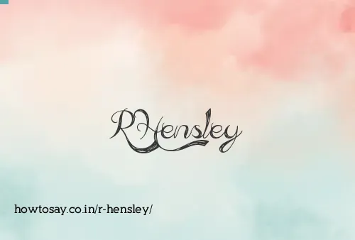 R Hensley