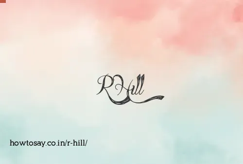 R Hill