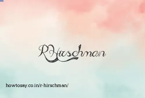 R Hirschman