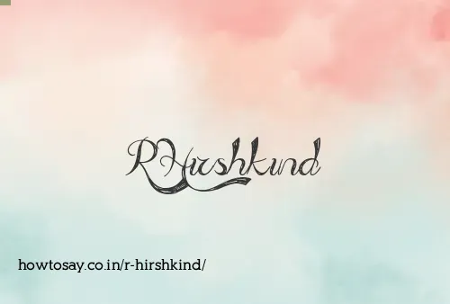 R Hirshkind