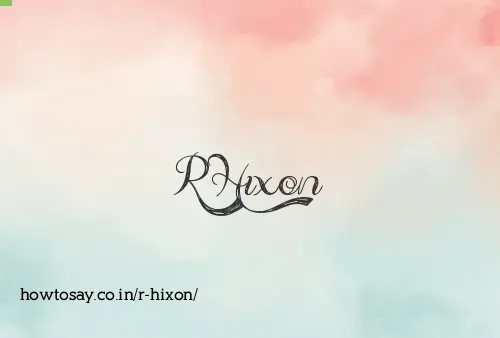R Hixon