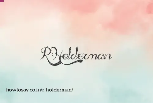 R Holderman