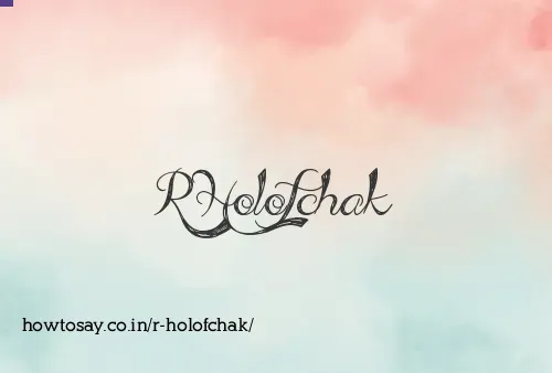 R Holofchak