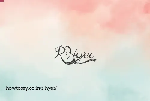 R Hyer