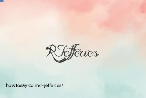 R Jefferies