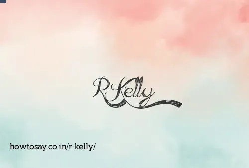R Kelly