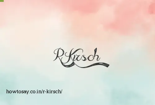R Kirsch