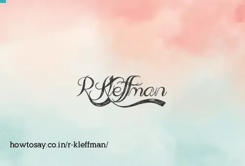 R Kleffman