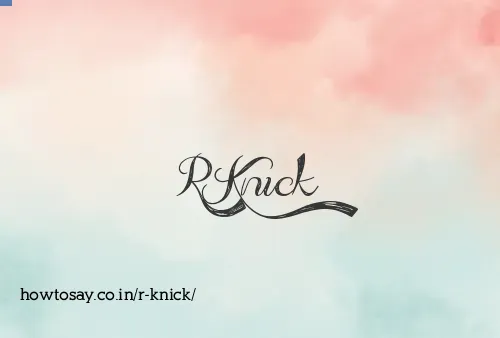 R Knick