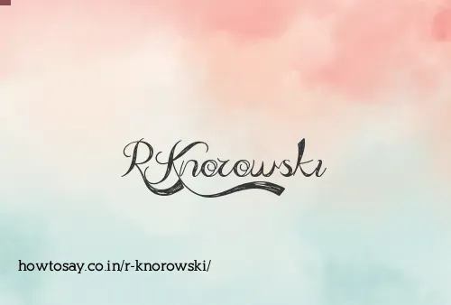 R Knorowski