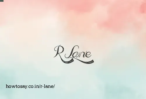 R Lane