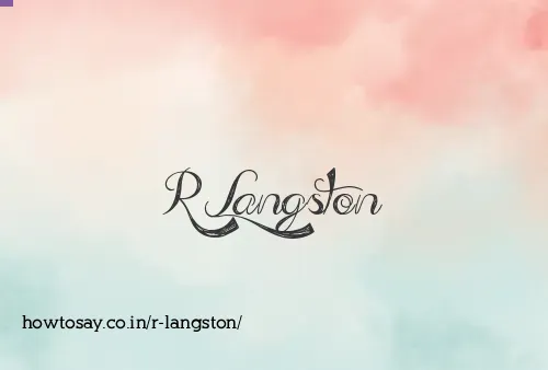 R Langston
